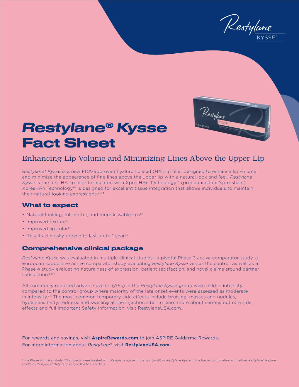 Restylane® Kysse Fact Sheet Enhancing Lip Volume and Minimizing Lines Above the Upper Lip