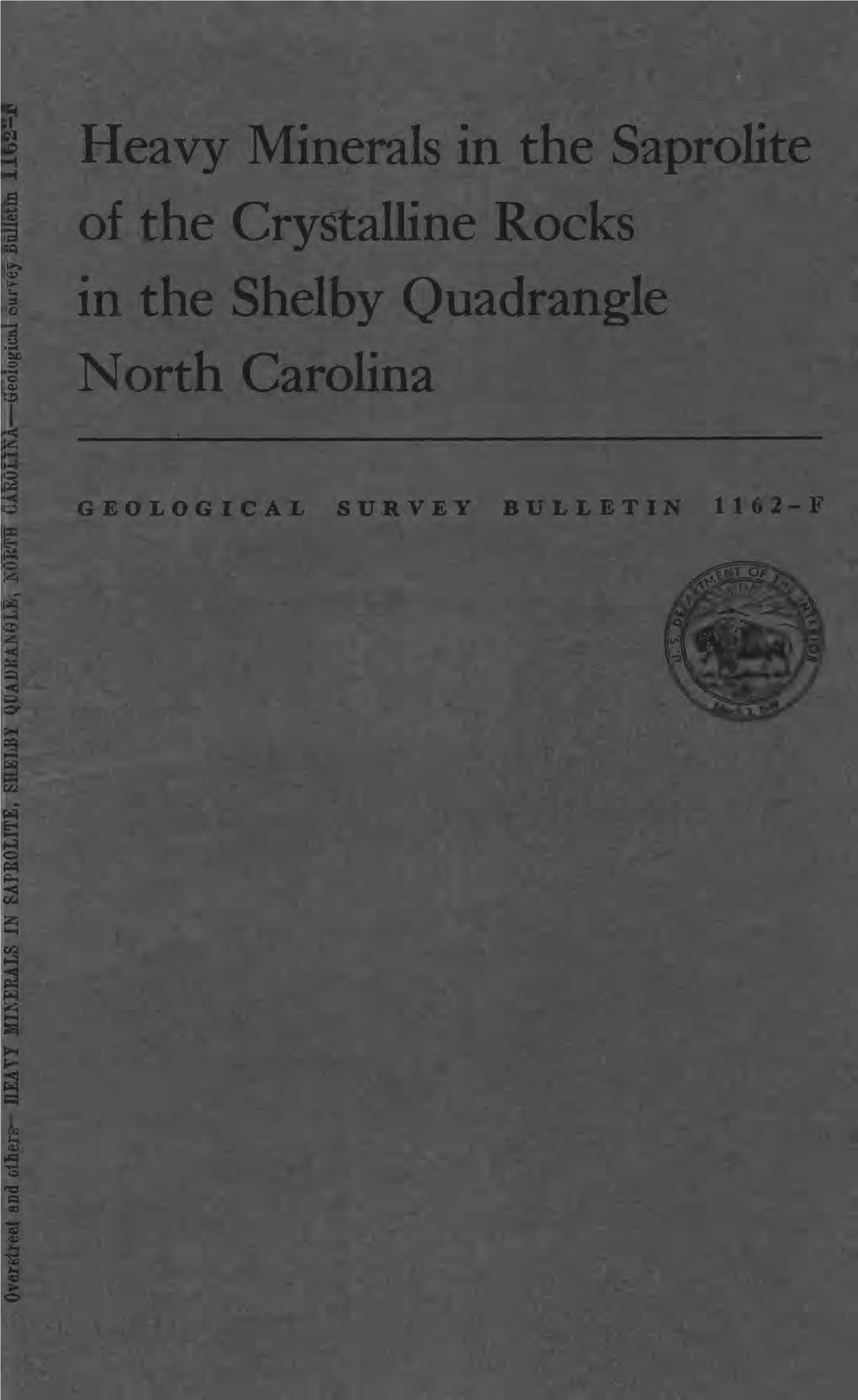 Heavy Minerals in the Saprolite 1 of the Crystalline Rocks 1 in the Shelby Quadrangle I North Carolina