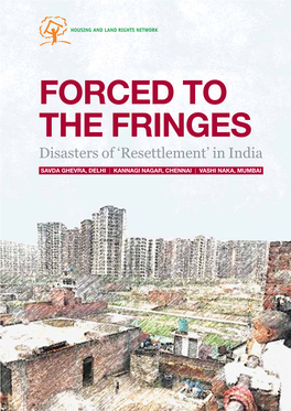 Forced to the Fringes: Disasters of 'Resettlement' in India