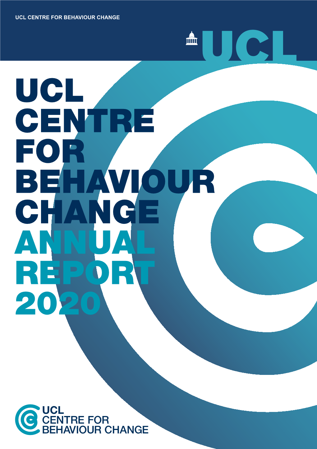 Ucl Centre for Behaviour Change Annual Report 2020 Contents