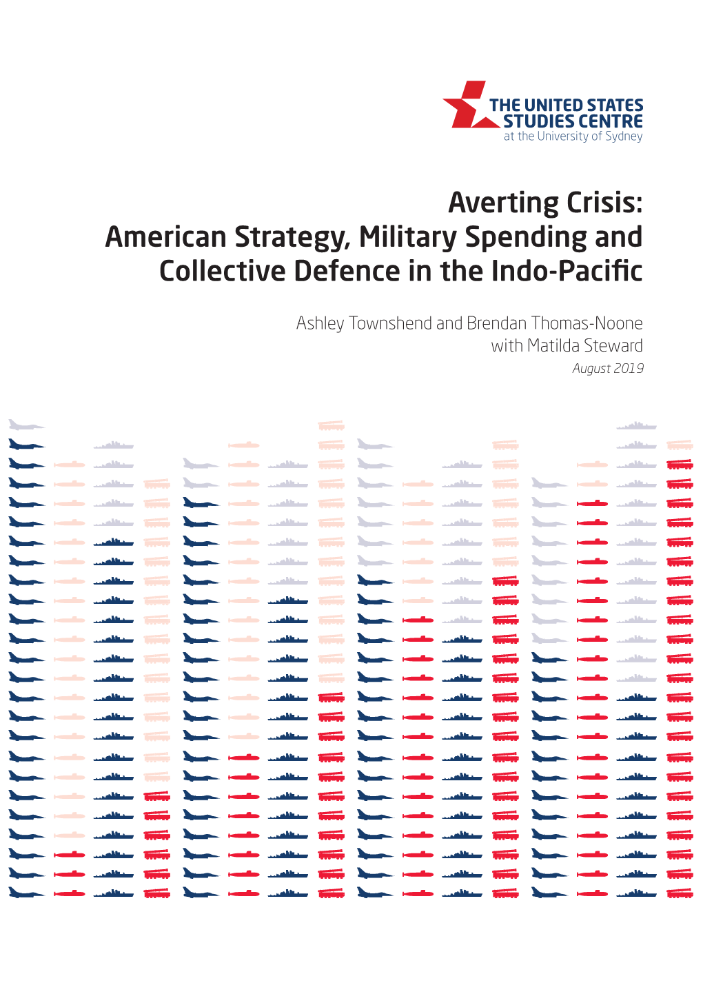 American Strategy, Military Spending and Collective Defence in the Indo-Pacific,” United States Studies Centre at the University of Sydney, August 2019