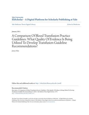 A Comparison of Blood Transfusion Practice Guidelines: What Quality of Evidence Is Being Utilized to Develop Transfusion Guideline Recommendations? Janice Man