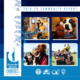 COMMUNITY REPORT MISSION Kroenke Sports Charities (KSC) Is Committed to Improving Lives Through the Spirit and Power of Sports