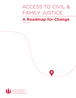 Access to Civil & Family Justice: a Roadmap for Change
