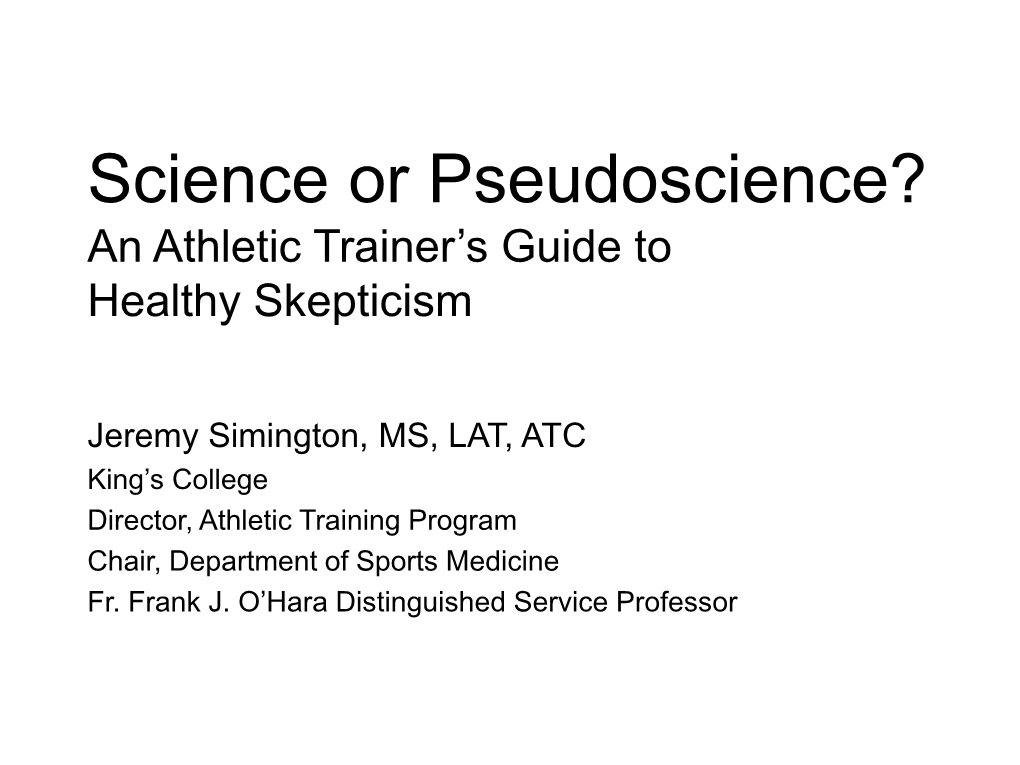 Science Or Pseudoscience? an Athletic Trainer’S Guide to Healthy Skepticism