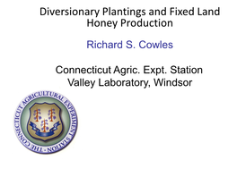 Diversionary Plantings and Fixed Land Honey Production Richard S