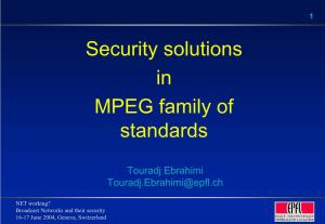 Security Solutions Y in MPEG Family of MPEG Family of Standards