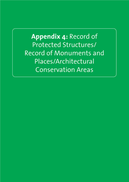 Appendix 4: Record of Protected Structures/ Record of Monuments and Places/Architectural Conservation Areas