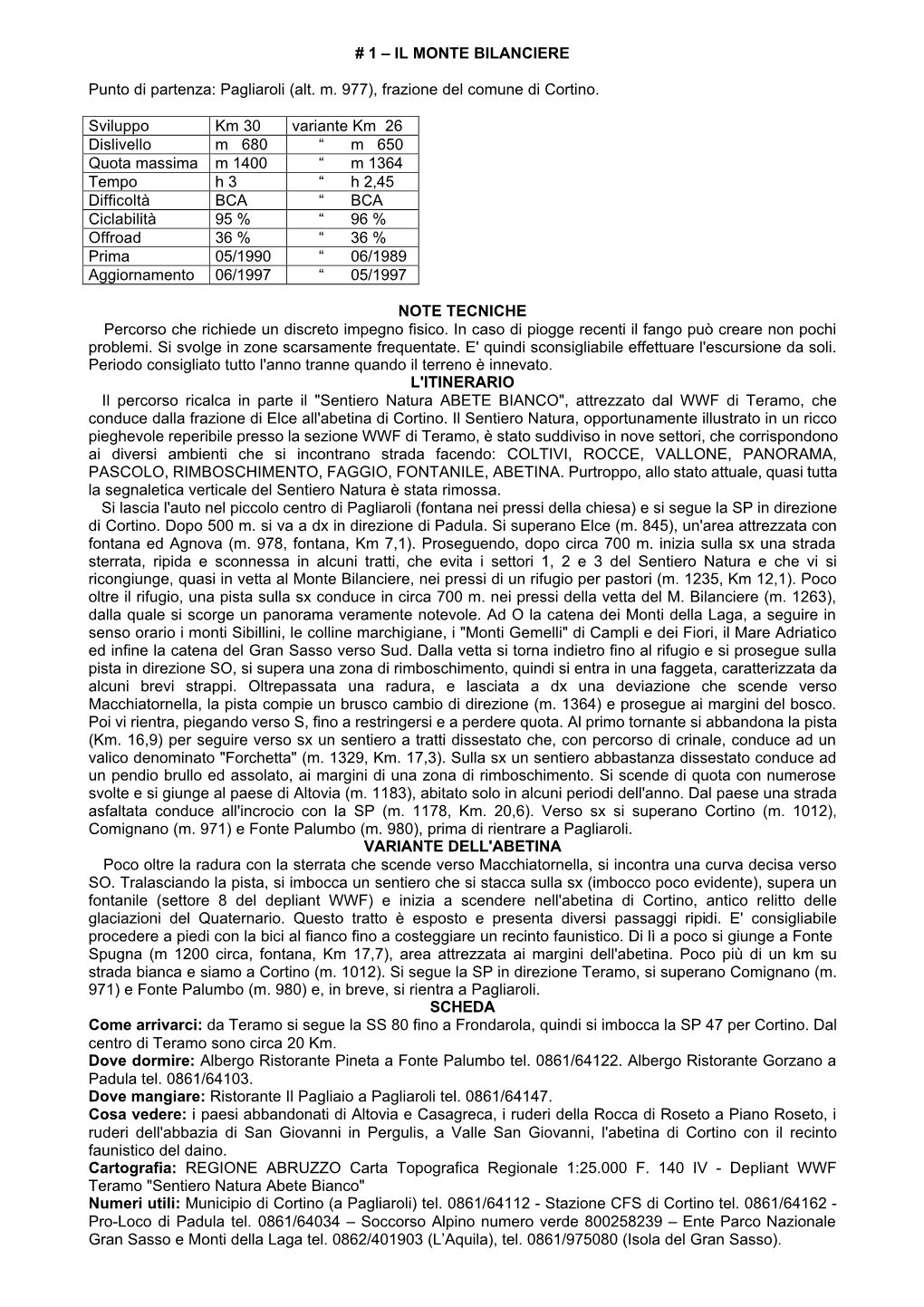 1 – IL MONTE BILANCIERE Punto Di Partenza: Pagliaroli (Alt. M. 977)