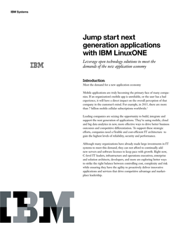 Jump Start Next Generation Applications with IBM Linuxone Leverage Open Technology Solutions to Meet the Demands of the New Application Economy