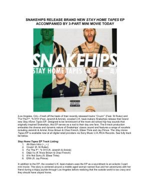 Snakehips Release Brand New Stay Home Tapes Ep Accompanied by 3-Part Mini Movie Today