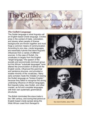 The Gullah Language the Gullah Language Is What Linguists Call an English-Based Creole Language