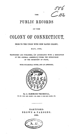 The Public Records of the Colony of Connecticut, Prior to the Union with New Haven Colony, Under the Charter of 1662