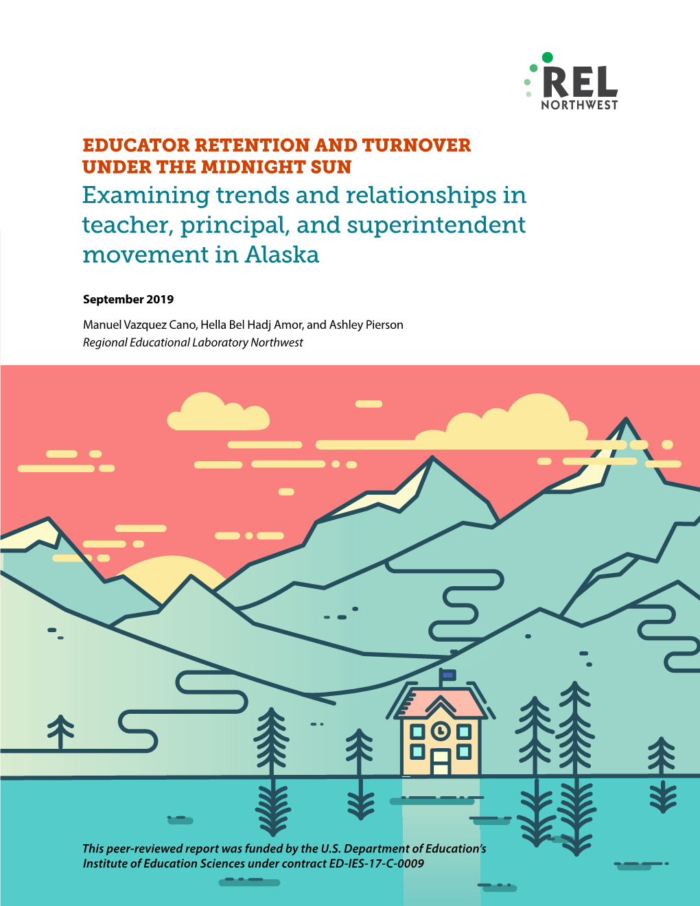 EDUCATOR RETENTION and TURNOVER UNDER the MIDNIGHT SUN Examining Trends and Relationships in Teacher, Principal, and Superintendent Movement in Alaska