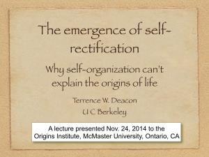 The Emergence of Self- Rectification Why Self-Organization Can’T Explain the Origins of Life