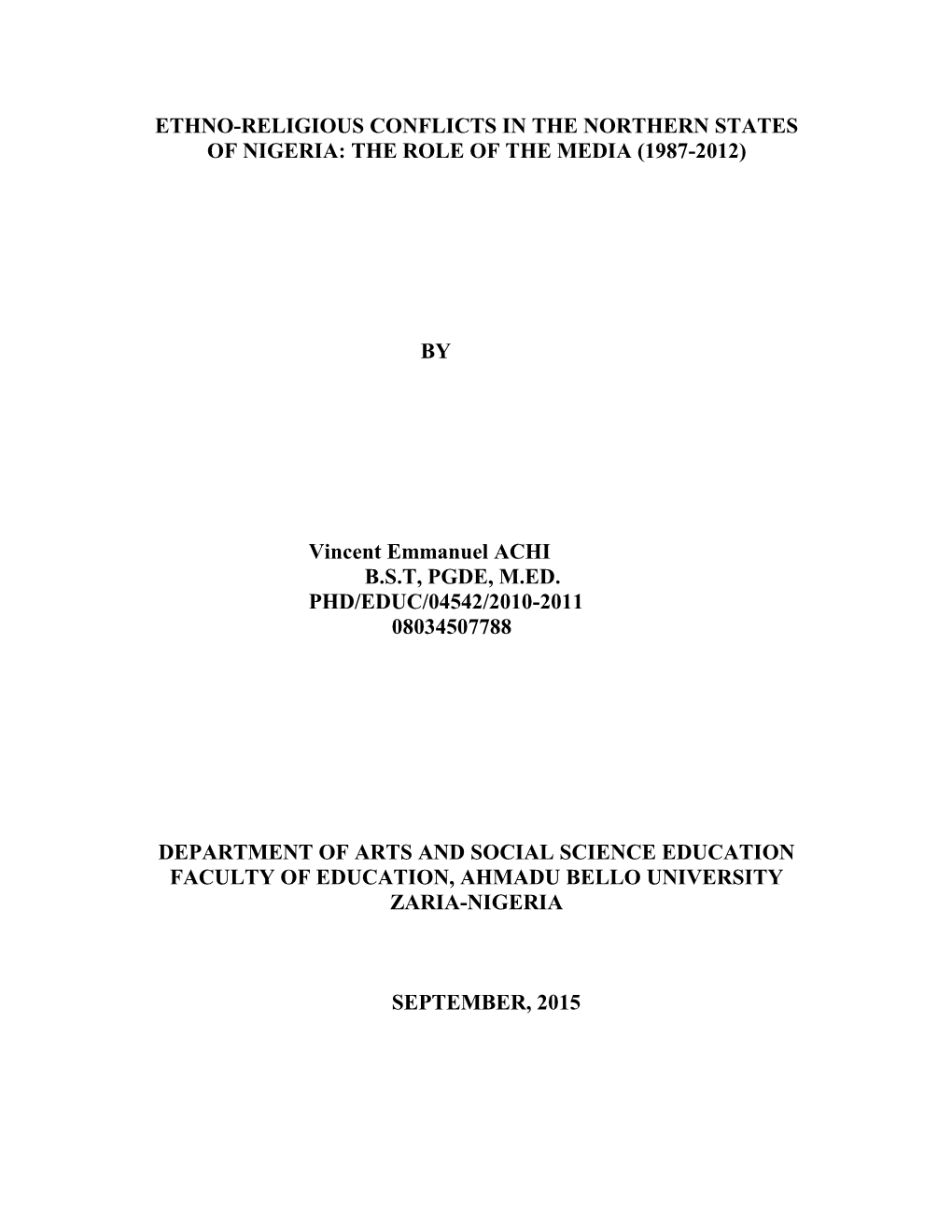 ETHNO-RELIGIOUS CONFLICTS in the NORTHERN STATES of NIGERIA: the ROLE of the MEDIA (1987-2012) by Vincent Emmanuel ACHI B.S.T, P