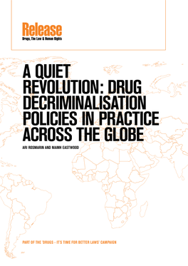 A Quiet Revolution: Drug Decriminalisation Policies in Practice Across the Globe a Rri Rosma in and Niamh Eastwood