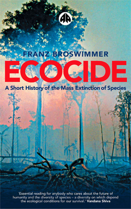 ECOCIDE a Short History of the Mass Extinction of Species