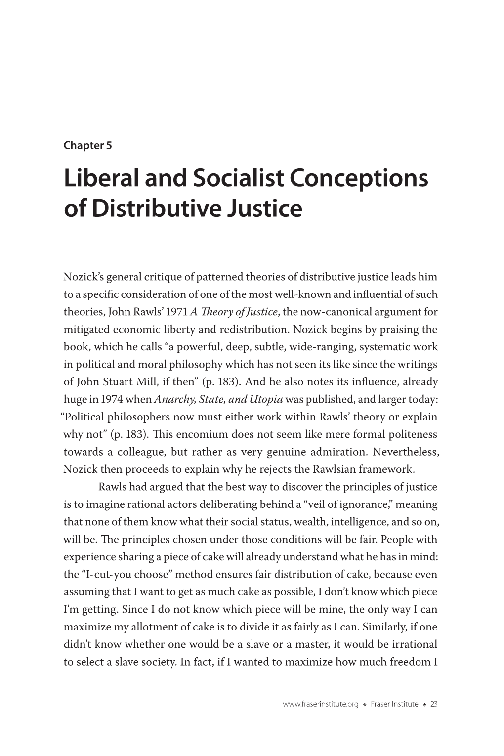 The Essential Robert Nozick Would Have, Without Knowing My Status in Society, My Best Move Would Be to Select a Society in Which Everyone Had Equal Rights