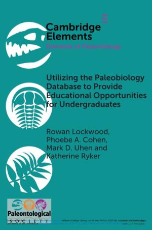 UTILIZING the PALEOBIOLOGY DATABASE to PROVIDE EDUCATIONAL OPPORTUNITIES for UNDERGRADUATES Rowan Lockwood William and Mary Phoebe A