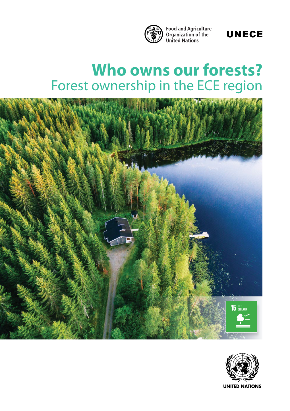 Who Owns Our Forests? Forest Ownership in the ECE Region Who Owns Our Forests? Forest Ownership in the ECE Region