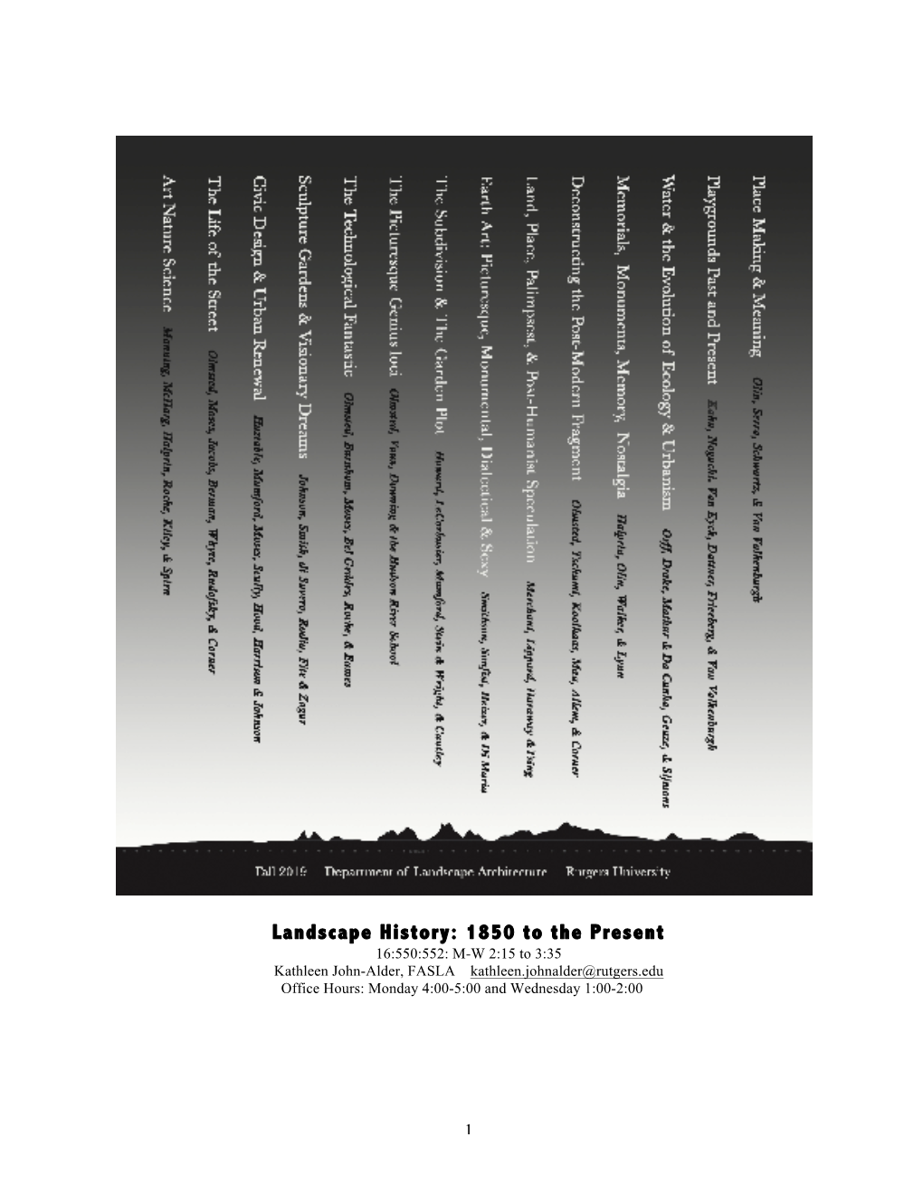 16:550:552: M-W 2:15 to 3:35 Kathleen John-Alder, FASLA Kathleen.Johnalder@Rutgers.Edu Office Hours: Monday 4:00-5:00 and Wednesday 1:00-2:00