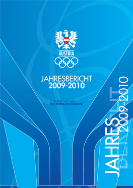 JAHRESBERICHT 2009-2010 2009-2010 JAHRESBERICHT 2009-2010 Des Österreichischen Olympischen Comités EDITORIAL