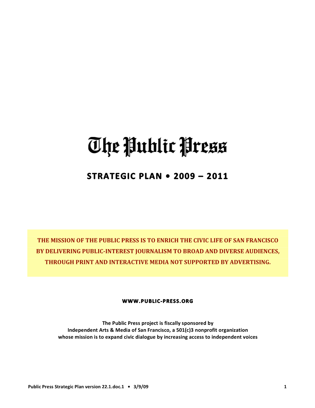 Public Press Strategic Plan Version 22.1.Doc.1 • 3/9/09 1 the Public Press: Our Objective