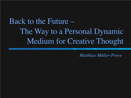 The Future – the Way to a Personal Dynamic Medium for Creative Thought