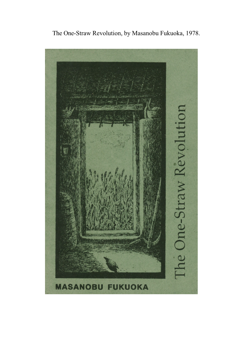 The One-Straw Revolution, by Masanobu Fukuoka, 1978