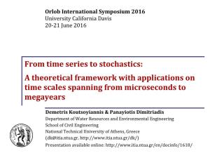 From Time Series to Stochastics: a Theoretical Framework with Applications on Time Scales Spanning from Microseconds to Megayears