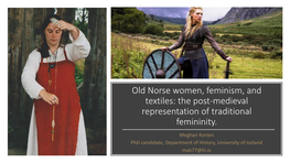Old Norse Women, Feminism, and Textiles: the Post-Medieval Representation of Traditional Femininity