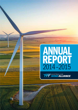 Australian Wind Alliance Annual Report 2014–2015 1 Australianwindalliance @Auswindall W Contents