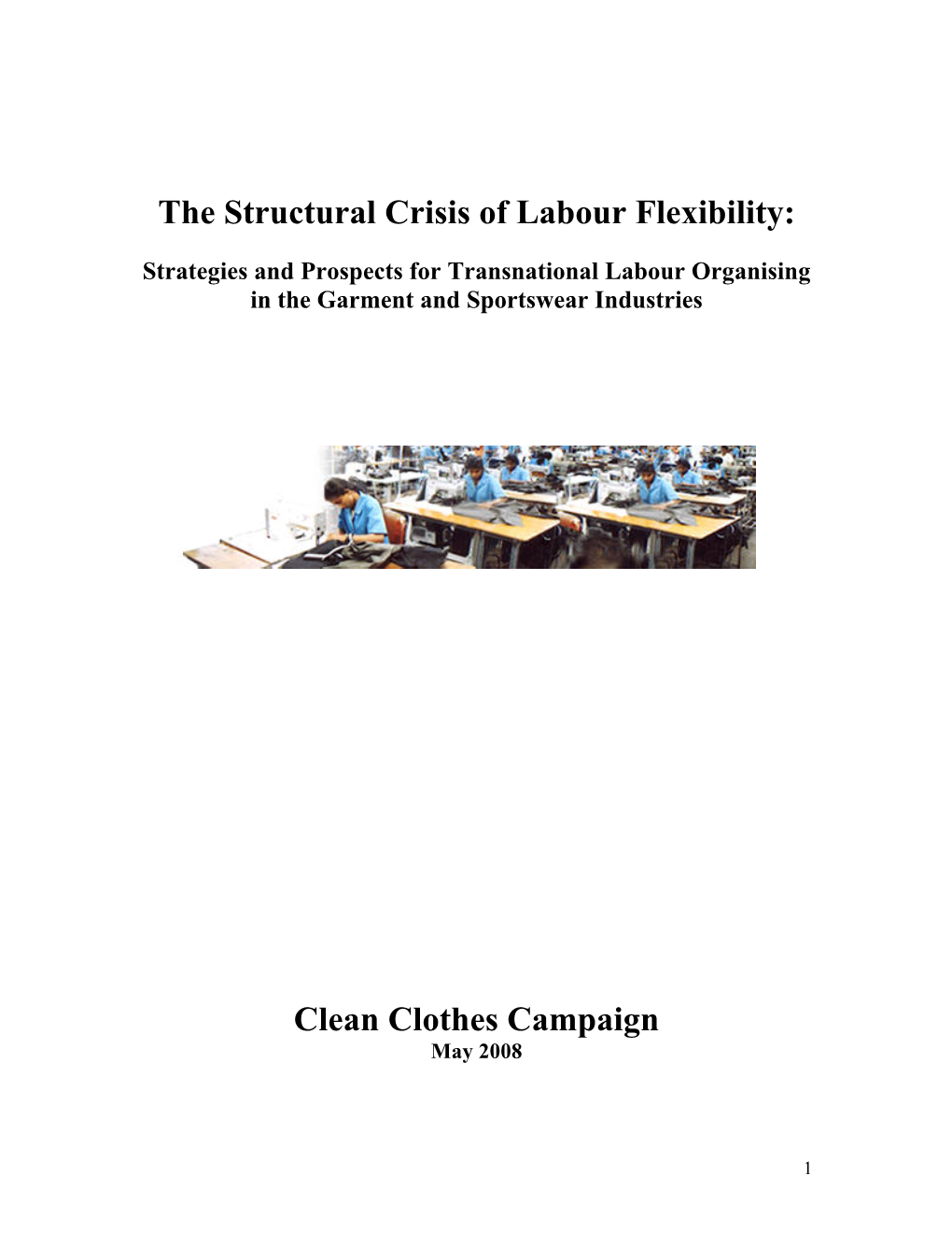 The Structural Crisis of Labour Flexibility: Clean Clothes Campaign