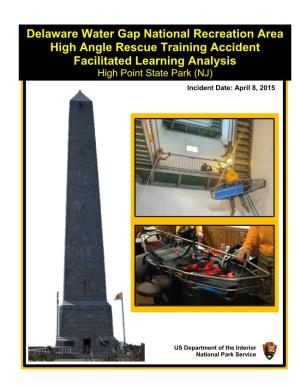 Delaware Water Gap National Recreation Area High Angle Rescue Training Accident Facilitated Learning Analysis High Point State Park (NJ) Incident Date: April 8, 2015