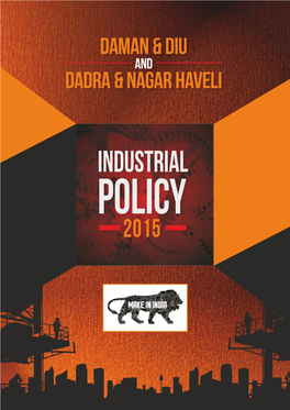 Industrial Policy 2015 Industrial Daman & Diu and Policy Dadra & Nagar Haveli 2015