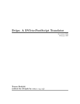 Dvips: a DVI-To-Postscript Translator for Version 5.66A February 1997