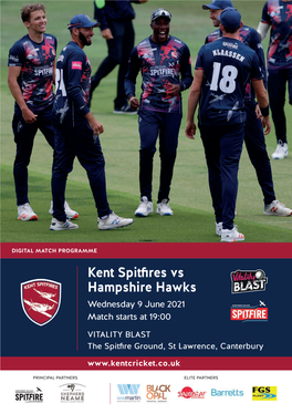 Kent Spitfires Vs Hampshire Hawks Wednesday 9 June 2021 Match Starts at 19:00