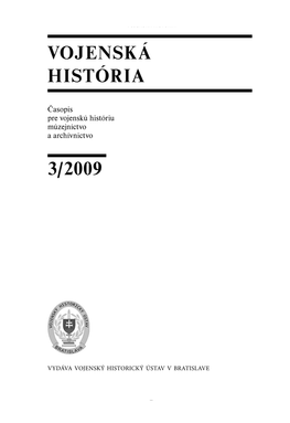 Vojenská História 3/2009 Časopis Pre Vojenskú Históriu, Múzejníctvo a Archívnictvo