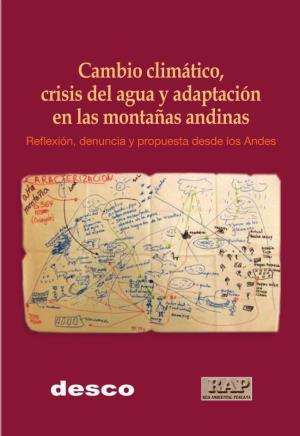 Cambio Climático, Crisis Del Agua Y Adaptación En Las Montañas Andinas