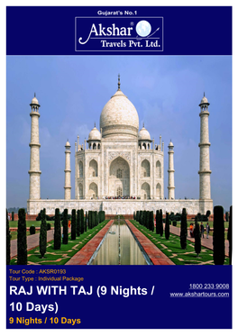 RAJ with TAJ (9 Nights / 10 Days) 9 Nights / 10 Days PACKAGE OVERVIEW