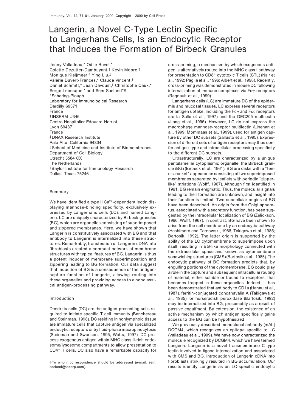 Langerin, a Novel C-Type Lectin Specific to Langerhans Cells, Is an Endocytic Receptor That Induces the Formation of Birbeck Granules