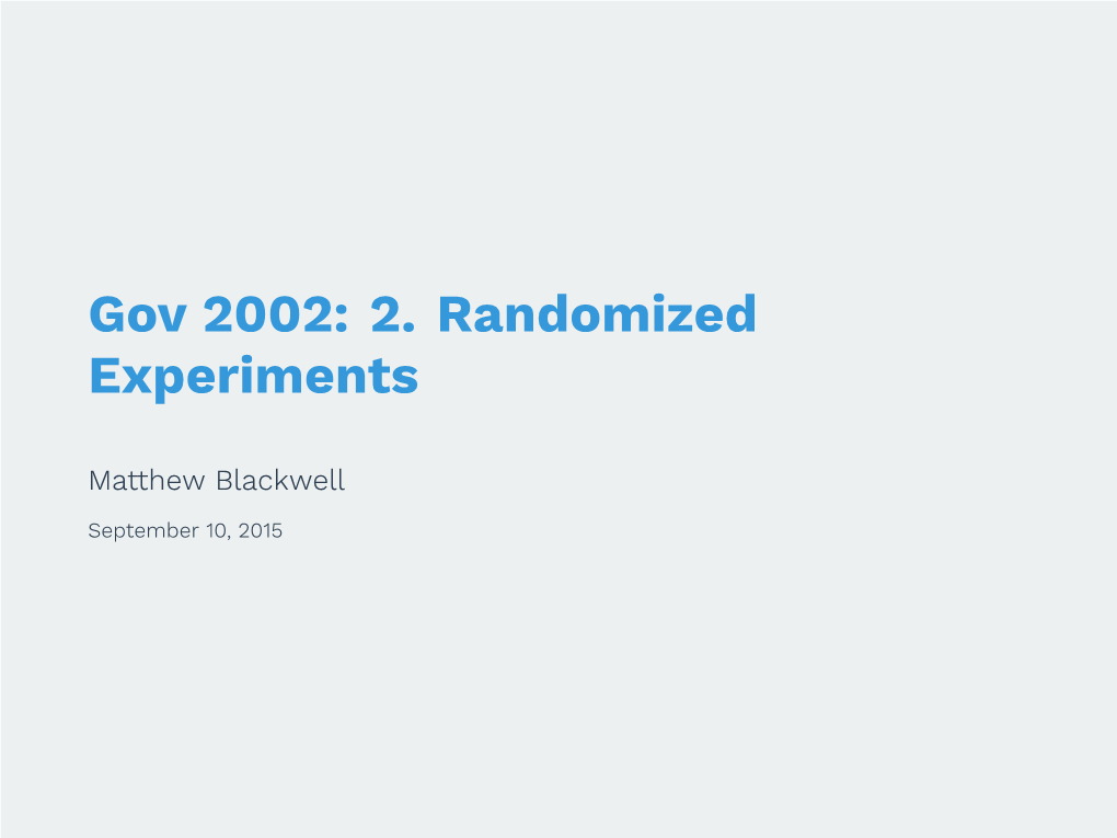 Gov 2002: 2. Randomized Experiments