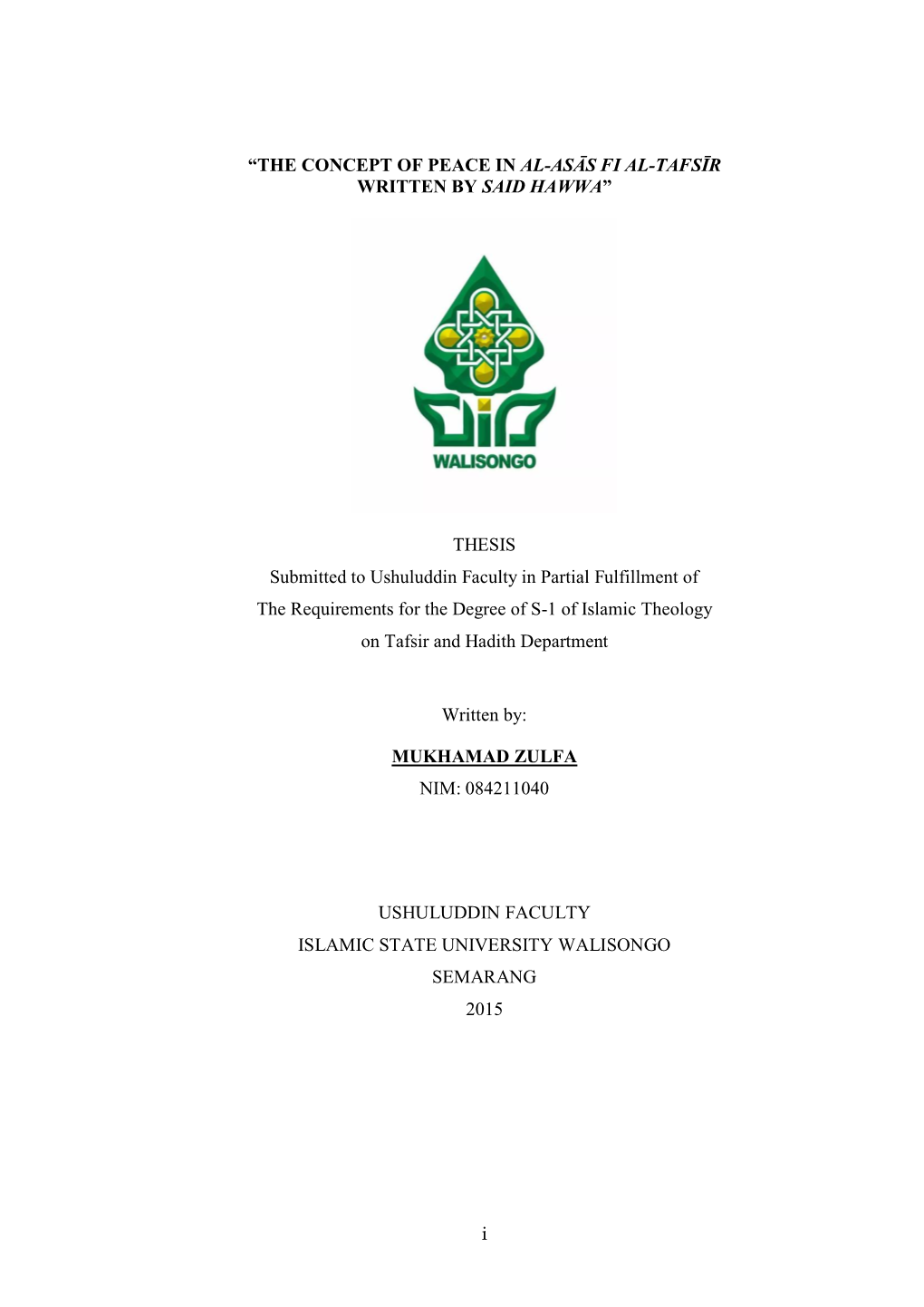 I “THE CONCEPT of PEACE in AL-ASĀS FI AL-TAFSĪR WRITTEN by SAID HAWWA” THESIS Submitted to Ushuluddin Faculty in Partial F