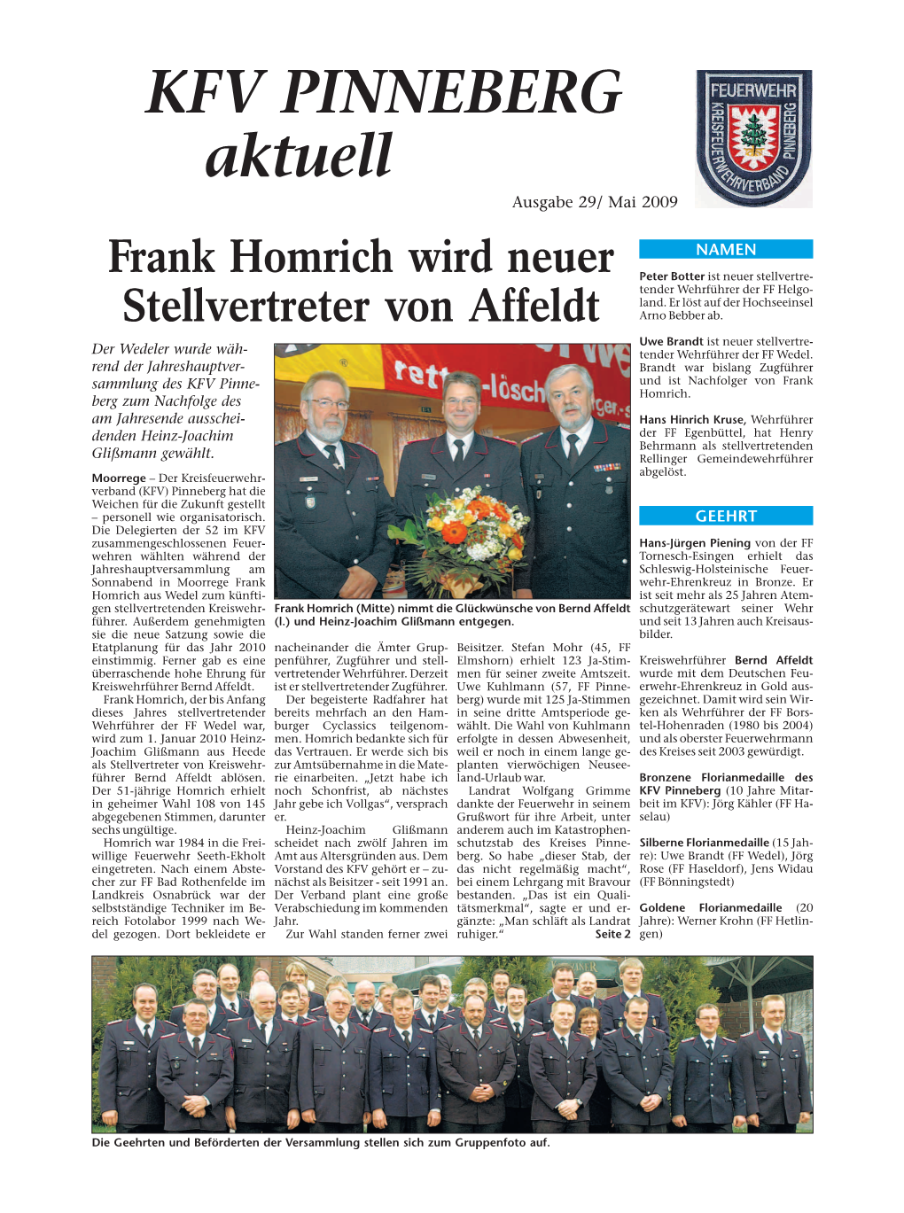 KFV PINNEBERG Aktuell Ausgabe 29/ Mai 2009 Frank Homrich Wird Neuer NAMEN Peter Botter Ist Neuer Stellvertre- Tender Wehrführer Der FF Helgo- Land