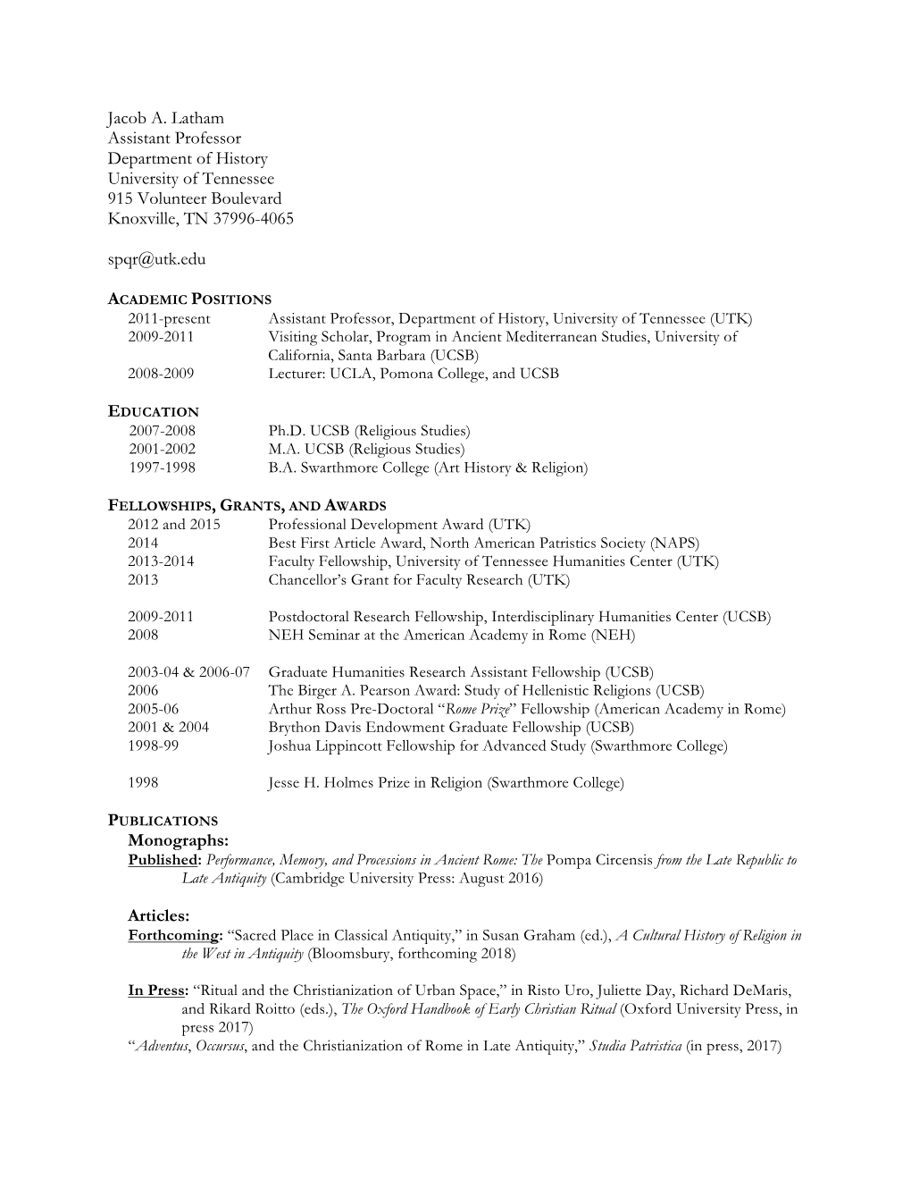 Jacob A. Latham Assistant Professor Department of History University of Tennessee 915 Volunteer Boulevard Knoxville, TN 37996-4065 Spqr@Utk.Edu