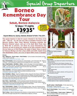Borneo Remembrance Day Tour Sabah, Borneo Malaysia Includes 12 Days / 11 Nights Airfares Ex Australia & 26 Meals from $3935* Per Person Twin Share