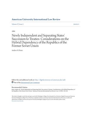Newly Independent and Separating States' Succession to Treaties: Considerations on the Hybrid Dependency of the Republics of the Former Soviet Union Andrew M