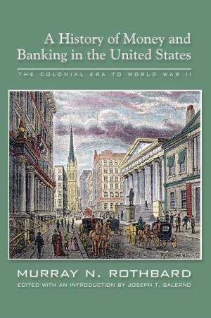 The History of Money and Banking in the US Rothbard