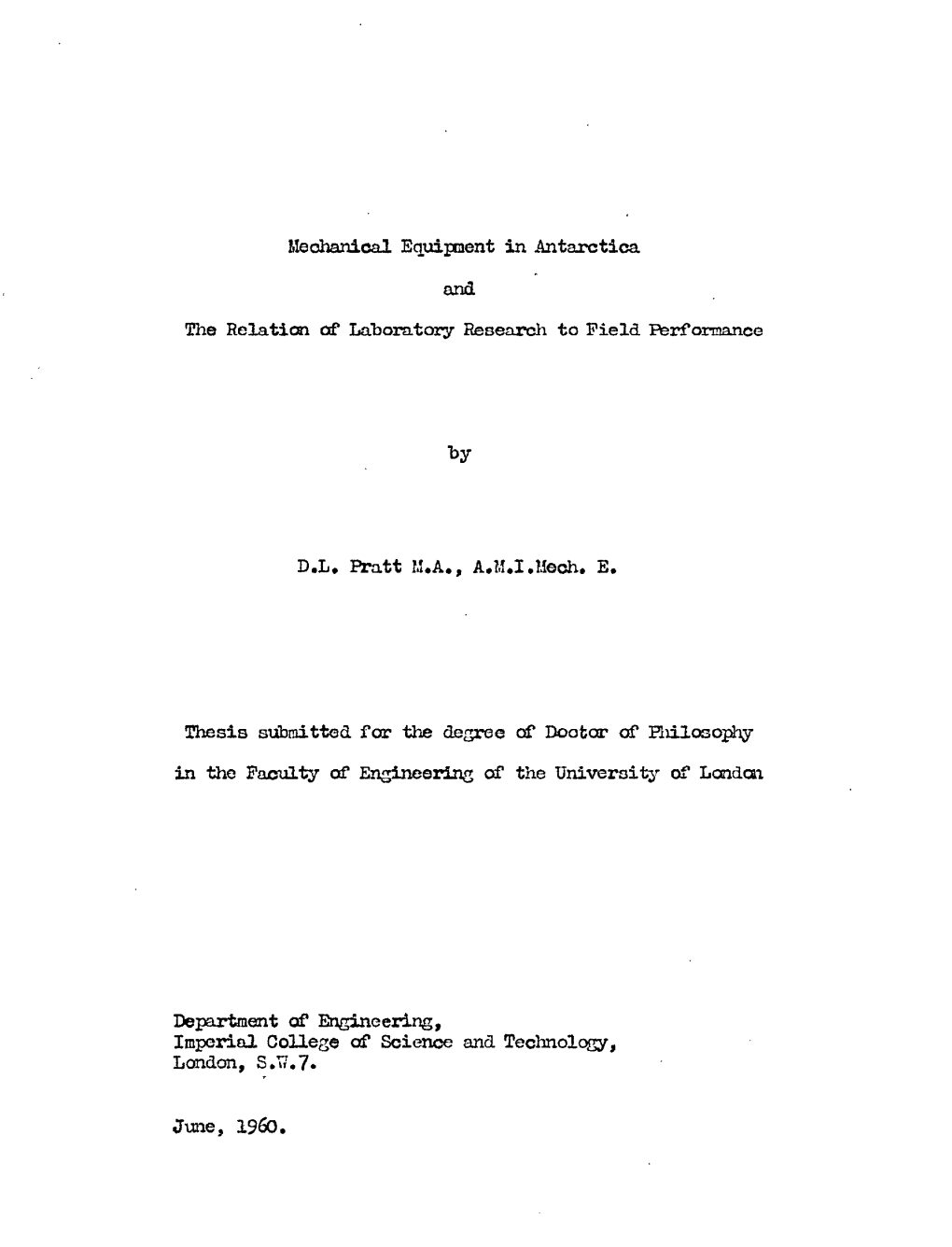 Mechanical Equipment in Antarctica and the Relation of Laboratory Research to Field Performance Thesis Submitted for the Degree